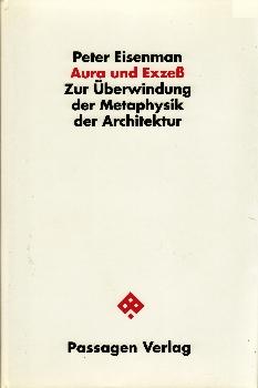 Bild des Verkufers fr Aura und Exze.Zur berwindung der Metaphysik der Architektur. Herausgegeben von Ullrich Schwarz zum Verkauf von studio montespecchio