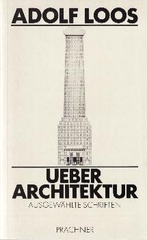 Bild des Verkufers fr Adolf Loos. Ueber Architektur. Ausgewhlte Schriften. Die Originaltexte. zum Verkauf von studio montespecchio