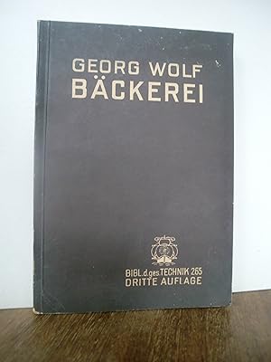 Bäckerei. Zum Gebrauche in Bäckerfachklassen und Müllerschulen und zum Selbstunterricht (Biblioth...