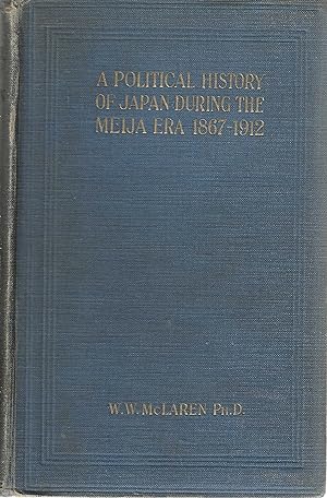 Imagen del vendedor de A Political History of Japan During the Meiji Era 1867-1912. a la venta por Tinakori Books