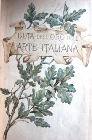 Imagen del vendedor de L'et aurea dell'arte italiana. a la venta por Libreria La Fenice di Pietro Freggio