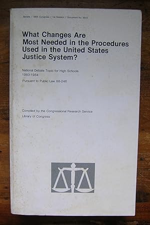 Bild des Verkufers fr What Changes Are Most Needed in the Procedures Used in the United States Justice System? zum Verkauf von Monkey House Books