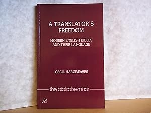 Bild des Verkufers fr A Translator`s Freedom. Modern English bibles and Their Language. zum Verkauf von Carmarthenshire Rare Books