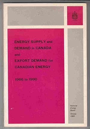 Seller image for Energy Supply and Demand in Canada and Export Demand for Canadian Energy 1966 to 1990 for sale by Riverwash Books (IOBA)