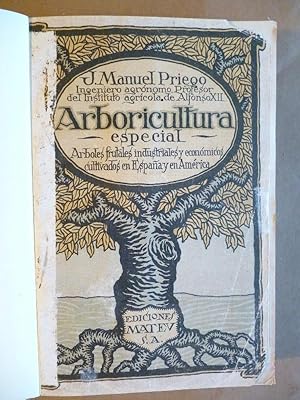 Seller image for Arboricultura Especial. Arboles Frutales, Industriales y de Adorno, Cultivados en Espaa y Amrica. for sale by Carmichael Alonso Libros