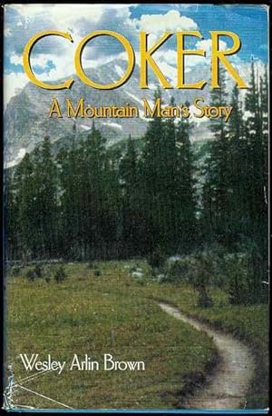 Imagen del vendedor de Coker: A Mountain Man's Story a la venta por Bookmarc's