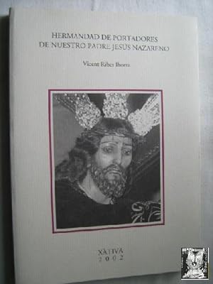 Imagen del vendedor de HERMANDAD DE PORTADORES DE NUESTRO PADRE JESS NAZARENO a la venta por Librera Maestro Gozalbo