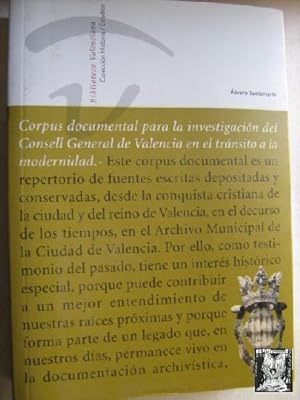 Bild des Verkufers fr CORPUS DOCUMENTAL PARA LA INVESTIGACIN DEL CONSELL GENERAL DE VALENCIA EN EL TRNSITO A LA MODERNIDAD zum Verkauf von Librera Maestro Gozalbo