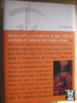 Bild des Verkufers fr IGLESIA, PODER Y SOCIEDAD EN EL SIGLO XVII. EL ARZOBISPO DE VALENCIA FRAY ISIDRO ALIAGA zum Verkauf von Librera Maestro Gozalbo