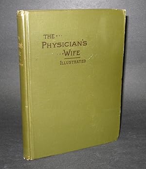 Seller image for The Physician's Wife and the Things That Pertain to Her Life for sale by Homeward Bound Books