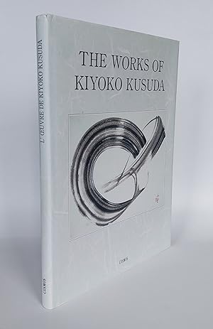 Seller image for The works of Kiyoko Kusuda / L'oeuvre de Kiyoko Kusuda (Signed) for sale by Concept Books