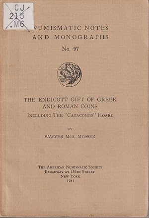 Seller image for The Endicott Gift of Greek and Roman Coins Including the Catacombs Hoard (Nuismatic Notes and Monographs, No. 97 ) for sale by Jonathan Grobe Books