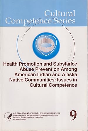 Imagen del vendedor de Health Promotion And Substance Abuse Prevention Among American Indian And Alaska Native Communities: Issues In Cultural Competence a la venta por Jonathan Grobe Books