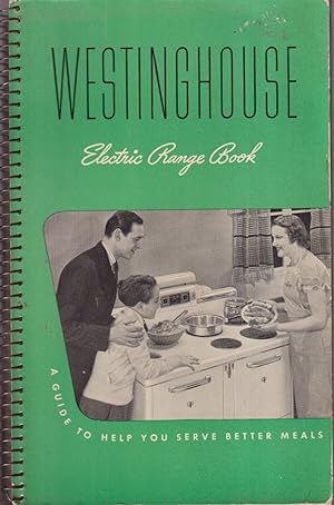 Immagine del venditore per Westinghouse Electric Range Book: A Guide to help You Serve Better Meas venduto da Jonathan Grobe Books