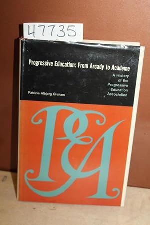 Immagine del venditore per Progressive Education: From Arcady to Academe A History of the Progressive Eduacation Association venduto da Princeton Antiques Bookshop