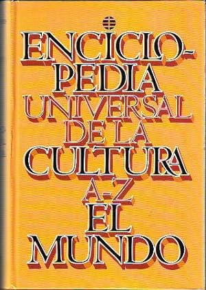 ENCICLOPEDIA UNIVERSAL DE LA CULTURA A-Z EL MUNDO.