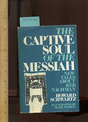 Seller image for The Captive Soul of the Messiah : New Tales About Reb Nachman [Fanciful Tales, Fabulous Stories] for sale by GREAT PACIFIC BOOKS