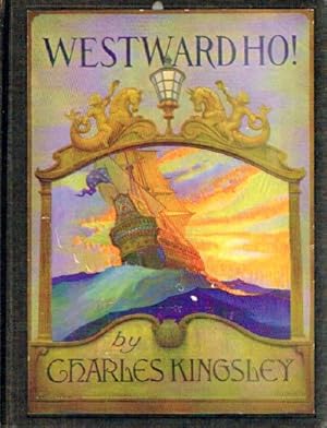 Seller image for Westward Ho! or, the Voyages and Adventures of Sir Amyas Leigh, Knight of Burrough, in the County of Devon - In the reign of Her Most Glorious Majesty Queen Elizabeth for sale by Round Table Books, LLC