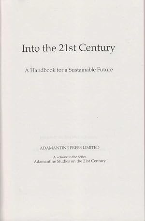 Image du vendeur pour Into the 21st Century: A Handbook for a Sustainable Future mis en vente par Mr Pickwick's Fine Old Books