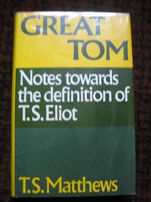 Imagen del vendedor de Great Tom. Notes towards the Definition of T S Eliot a la venta por Tiger books