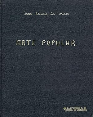 ARTE POPULAR. El arte que hace el pueblo de todos los pueblos de la tierra