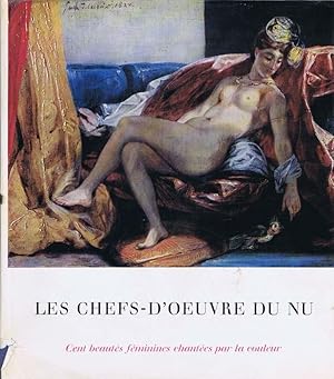 LES CHEFS-D'OEUVRE DU NU. Cent beautes féminines chantées par le couleur