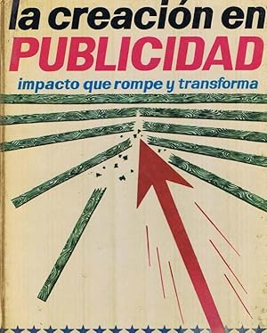 Imagen del vendedor de LA CREACION EN PUBLICIDAD. Impacto que rompe y transforma a la venta por Librera Races