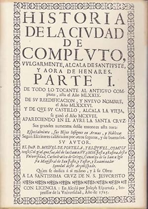 HISTORIA DE LA CIVDAD DE COMPLVTO, Vvlgarmnete, Alcala De Santivste, y Aora De Henares (2 Tomos)