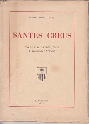 SANTES CREUS (Notes històriques i descriptives)
