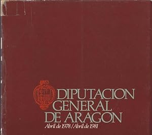 DIPUTACION GENERAL DE ARAGON. Abril de 1978 / Abril de 1981
