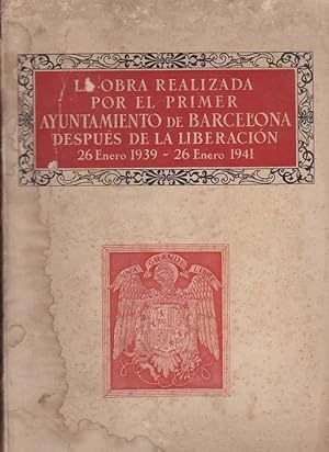 LA OBRA REALIZADA POR EL PRIMER AYUNTAMIENTO DE BARCELONA DESPUÉS DE LA LIBERACIÓN (1939 - 1941)