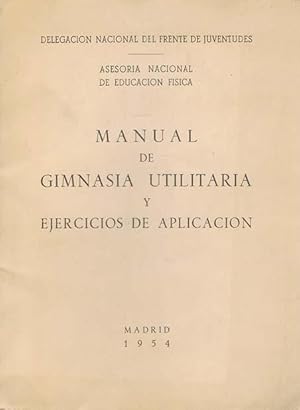 MANUAL DE GIMNASIA UTILITARIA Y EJERCICIOS DE APLICACION