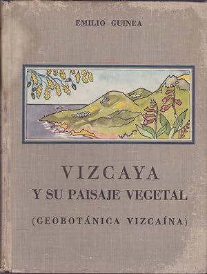 VIZCAYA Y SU PAISAJE VEGETAL (Geobotánica Vizcaína)