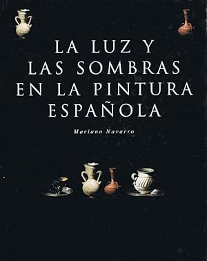 LA LUZ Y LAS SOMBRAS EN LA PINTURA ESPAÑOLA