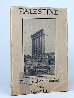 Palestine, the Land of Promise and Adventure: An Account, Descriptive & Historical, of Famous Cit...
