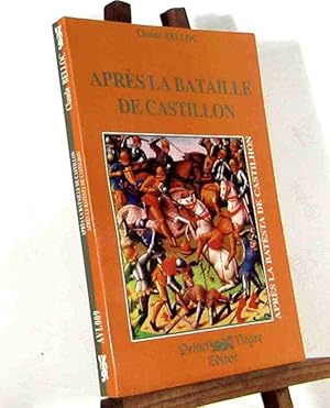 Bild des Verkufers fr APRES LA BATAILLE DE CASTILLON - APRES LA BATESTA DE CASTILHON zum Verkauf von Livres 113