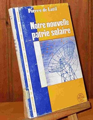 Seller image for NOTRE NOUVELLE PATRIE SOLAIRE for sale by Livres 113
