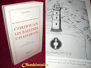 Les trois plus anciens phares de France. CORDOUAN-LES BALEINES-CHASSIRON .