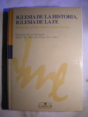 Seller image for Iglesia de la Historia, Iglesia de la fe. Homenaje a Juan Mara Laboa Gallego. for sale by Librera Antonio Azorn