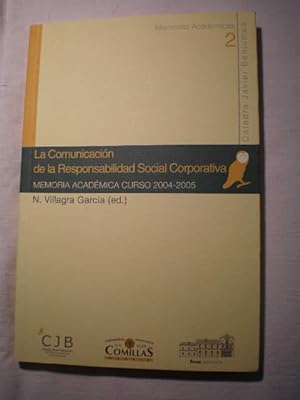 Seller image for La comunicacin de la responsabilidad social corporativa. Memoria acadmica curso 2004-2005. for sale by Librera Antonio Azorn