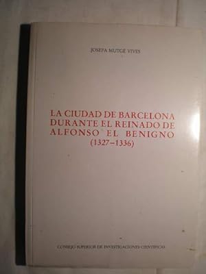 La ciudad de Barcelona durante el reinado de Alfonso el Benigno (1327-1336)