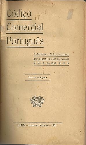 CÓDIGO COMERCIAL PORTUGUÊS. Publicação oficial ordenada por decreto de 23 de Agosto de 1888