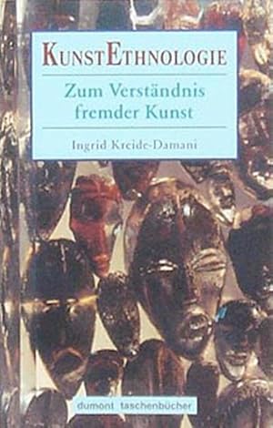 Kunst Ethnologie. Zum Verständnis fremder Kunst.