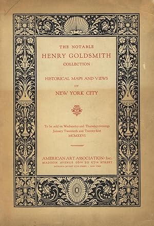 The notable Henry Goldsmith collection: Historical maps, views, original drawings, china, relatin...