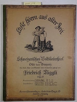 Image du vendeur pour Lat hren aus alter Zeit Schweizerisches Volksliederspiel. Fr Soli, gemischten und Mnnerchor, Kinderchor und Klavier oder kleines Orchester gesetzt von Friedrich Niggli (op. 17) - G.H. 5892 a/b mis en vente par Antiquariat Trger