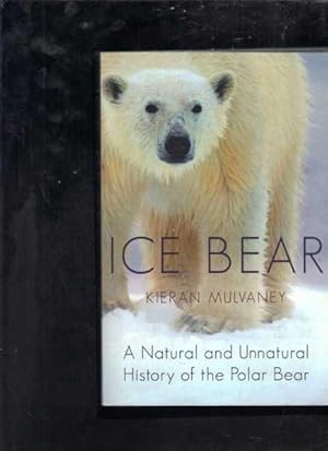 Ice Bear: A Natural and Unnatural History of the Polar Bear