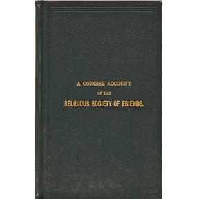 A Concise Account of the Religious Society of Friends Commonly Called Quakers