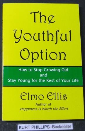 The Youthful Option: How to Stop Growing Old and Stay Young for the Rest of Your Life.