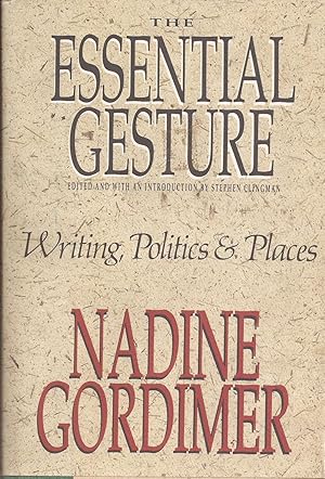 Immagine del venditore per The Essential Gesture: Writing, Politics & Places venduto da Auldfarran Books, IOBA