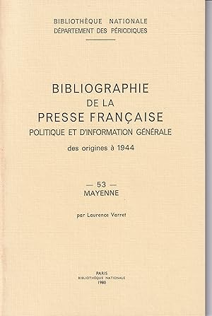 Bibliographie de la Presse Française Politique et d'Information Générale, des Origines à 1944. Ma...